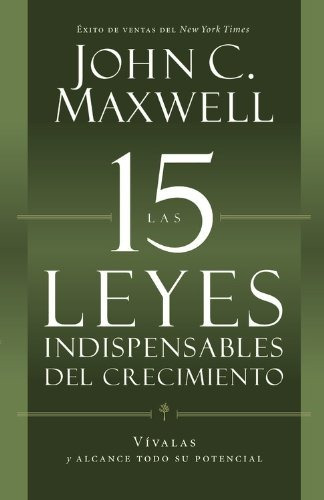 Resumen de las 15 Leyes Indispensables del Crecimiento | John Maxwell